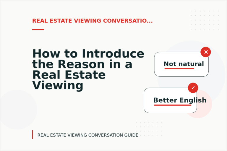 How to Introduce the Reason in a Real Estate Viewing Conversation
