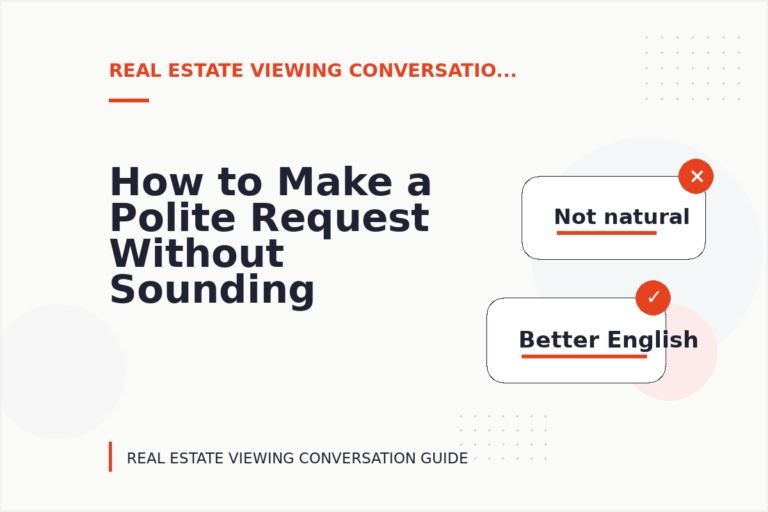 How to Make a Polite Request Without Sounding Demanding in Real Estate Viewing Conversation English