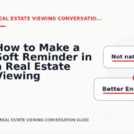 How to Make a Soft Reminder in a Real Estate Viewing Conversation