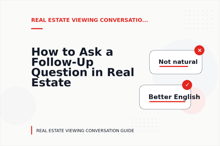 How to Ask a Follow-Up Question in Real Estate Viewing Conversation English How to Ask a Follow-Up Question in Real Estate Viewing Conversation English