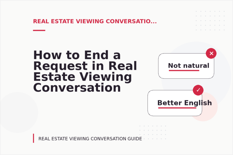 How to End a Request in Real Estate Viewing Conversation English How to End a Request in Real Estate Viewing Conversation English