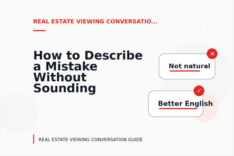 How to Describe a Mistake Without Sounding Rude in Real Estate Viewing Conversation English