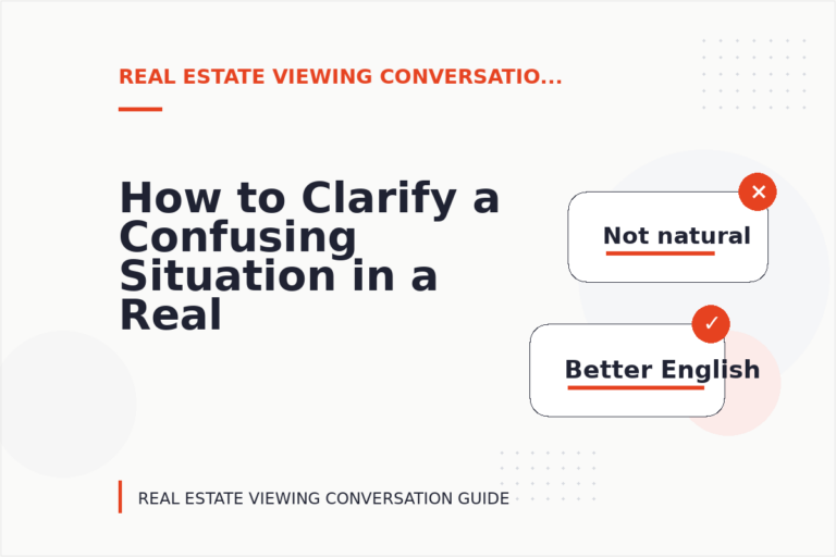 How to Clarify a Confusing Situation in a Real Estate Viewing Conversation How to Clarify a Confusing Situation in a Real Estate Viewing Conversation