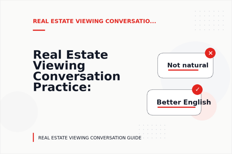 Real Estate Viewing Conversation Practice: Before and After Corrections Real Estate Viewing Conversation Practice: Before and After Corrections